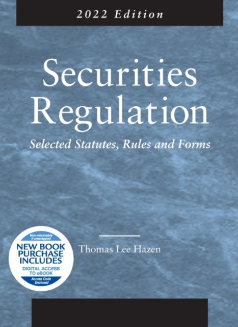 Securities Regulation - Selected Statutes, Rules and Forms, 2022 Edition