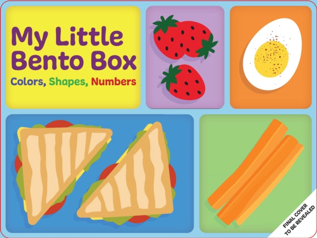 My Little Bento Box: Colors, Shapes, Numbers