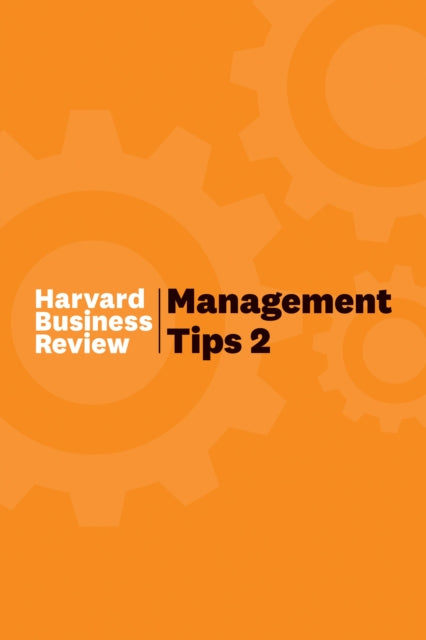 Management Tips 2 - From Harvard Business Review