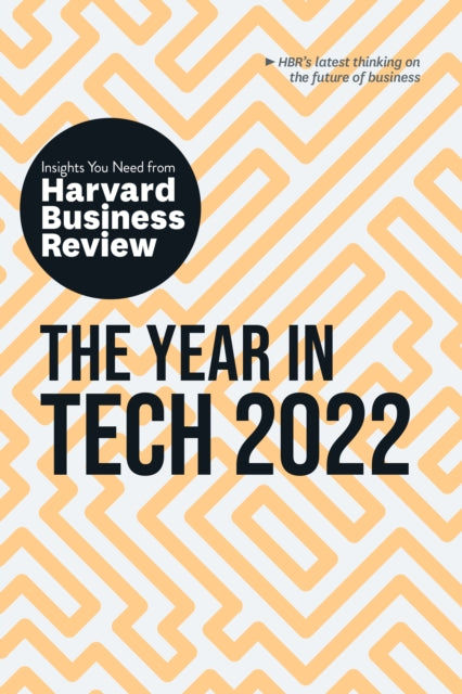 The Year in Tech, 2022 - The Insights You Need from Harvard Business Review