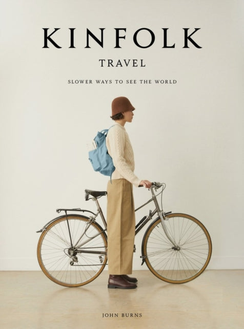 The Kinfolk Travel - Slower Ways to See the World