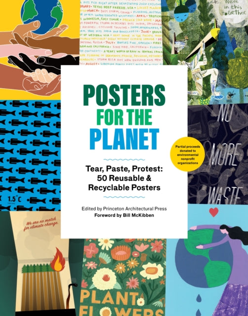 Posters for the Planet - Tear, Paste, Protest: 50 Reusable and Recyclable Posters