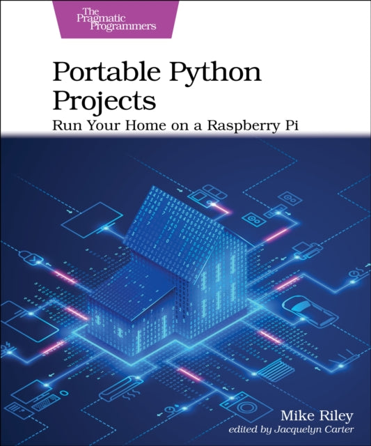 Portable Python Projects - Run Your Home on a Raspberry Pi