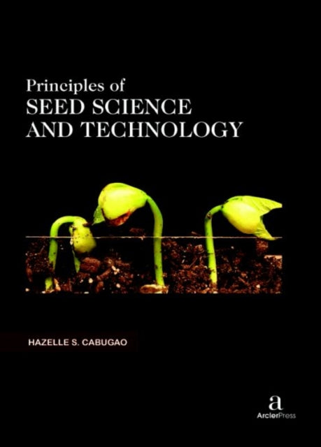 Principles of Seed Science and Technology