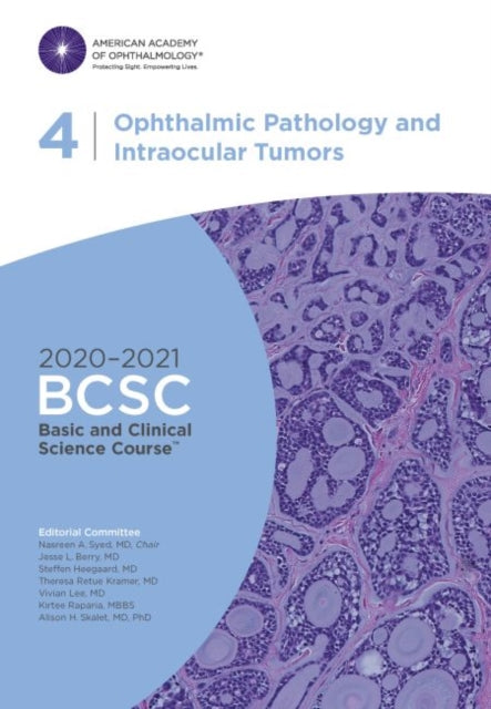 2020-2021 Basic and Clinical Science Course™ (BCSC), Section 04: Ophthalmic Pathology and Intraocular Tumors