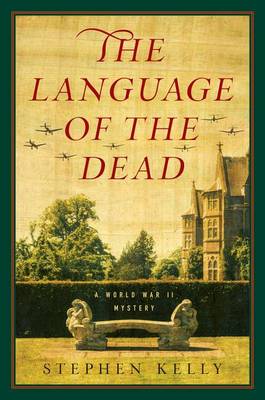 The Language of the Dead: A World War II Mystery