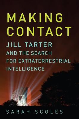 Making Contact - Jill Tarter and the Search for Extraterrestrial Intelligence