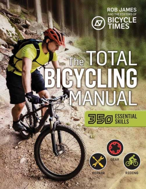 Total Bicycling Manual - 301 Tips for Two-Wheeled Fun