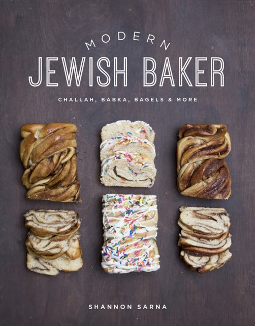 Modern Jewish Baker - Challah, Babka, Bagels & More