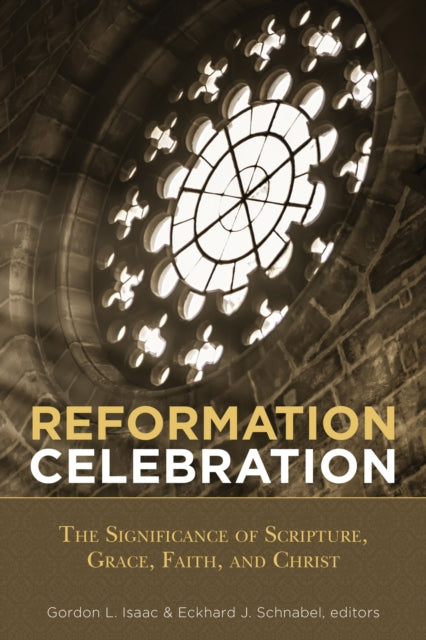 Reformation Celebration - The Significance of Scripture, Grace, Faith, and Christ