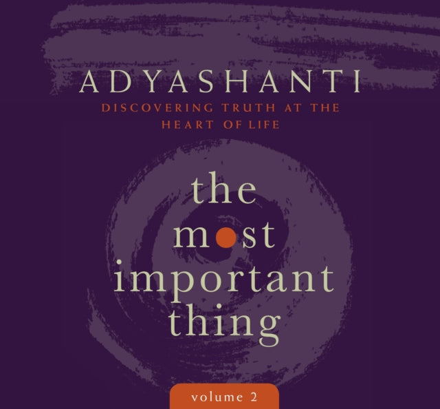 Most Important Thing, Volume 2 - Discovering Truth at the Heart of Life