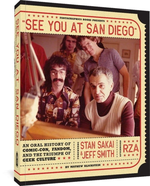 See You At San Diego - An Oral History of Comic-Con, Fandom, and the Triumph of Geek Culture