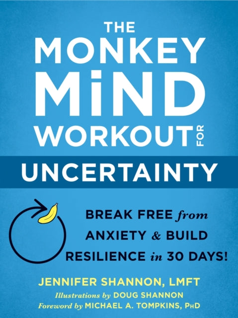 The Monkey Mind Workout for Uncertainty - Break Free from Anxiety and Build Resilience in 30 Days!