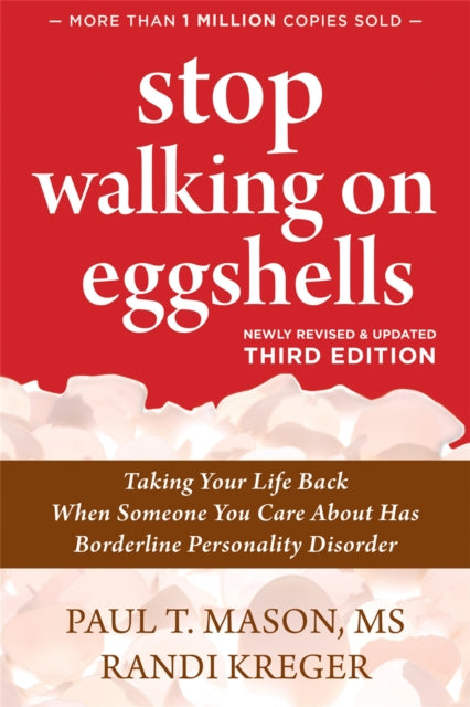 Stop Walking on Eggshells - Taking Your Life Back When Someone You Care About Has Borderline Personality Disorder