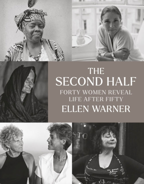 Second Half – Forty Women Reveal Life After Fifty