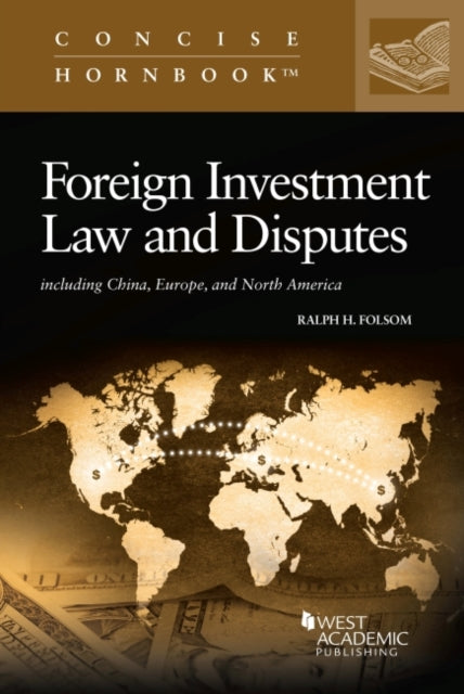 Foreign Investment Law and Disputes - Including China, Europe, and North America