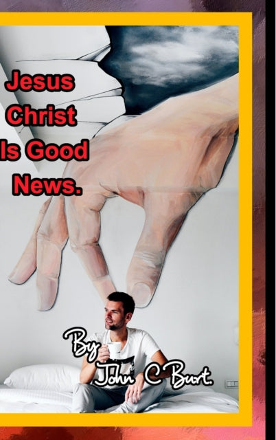 Jesus Christ Is Good News.