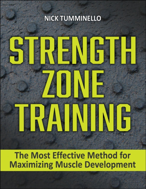 Strength Zone Training - The Most Effective Method for Maximizing Muscle Development