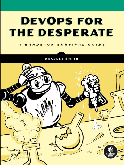 Devops For The Desperate - A Hands-On Survival Guide