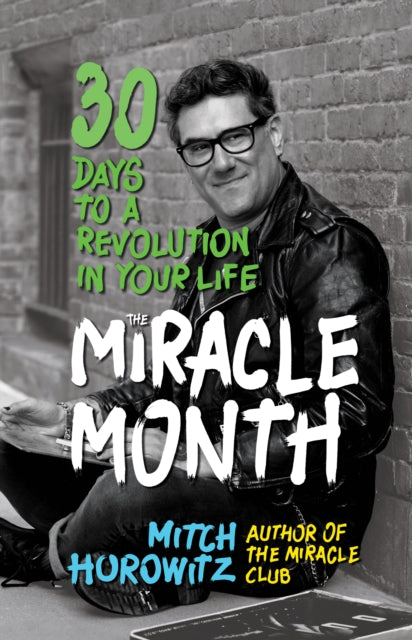 The Miracle Month - 30 Days to a Revolution in Your Life