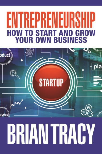 Entrepreneurship - How to Start and Grow Your Own Business