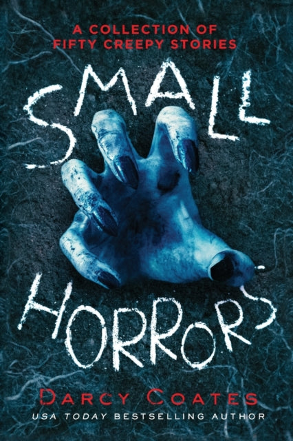 Small Horrors - A Collection of Fifty Creepy Stories