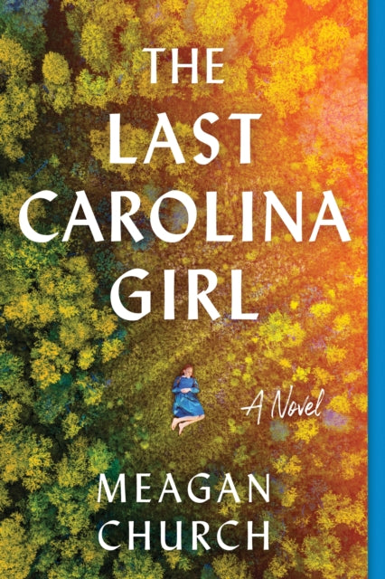 The Last Carolina Girl - A Novel