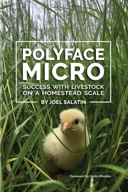 Polyface Micro - Success with Livestock on a Homestead Scale