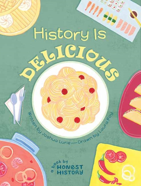 Honest History: History is Delicious