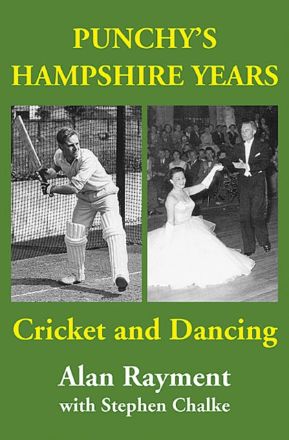 Punchy's Hampshire Years - Cricket and Dancing