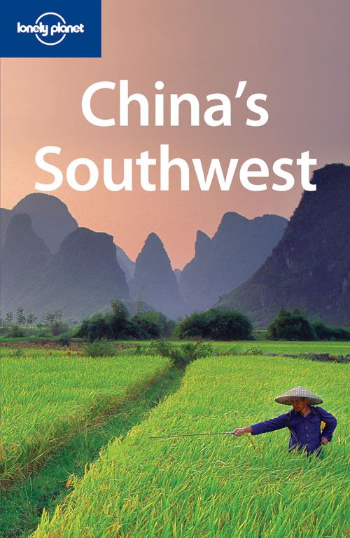China's Southwest - Lonely Planet Travel Guide, 3rd Ed.