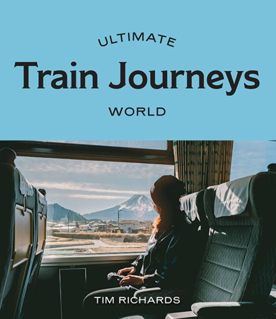 Ultimate Train Journeys: World