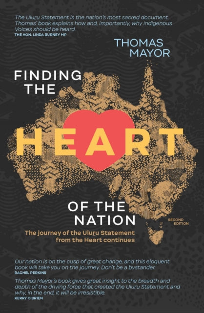 Finding the Heart of the Nation 2nd edition - The Journey of the Uluru Statement from the Heart Continues