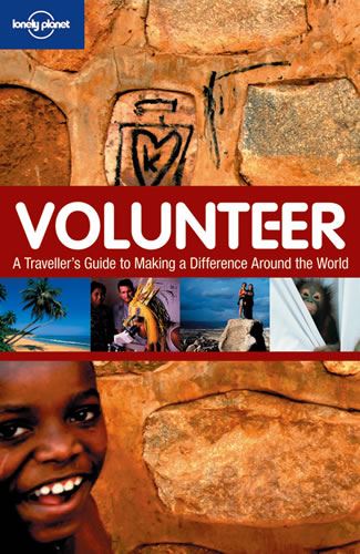 Volunteer: a Traveller'S Guide to Making a Difference Around the World