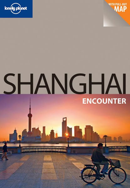 Shanghai - Lonely Planet Encounter Guide, 2nd Ed.