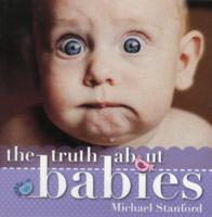 The Truth About Babies