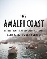 The Amalfi Coast: A Collection of Italian Recipes