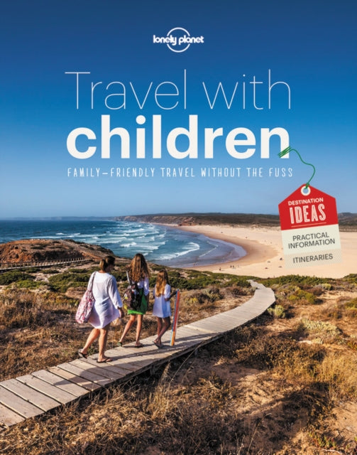 Travel with Children: The Essential Guide for Travelling Families