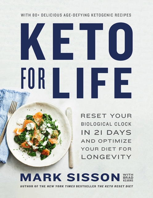 Keto for Life - Reset Your Biological Clock in 21 Days and Optimize Your Diet for Longevity