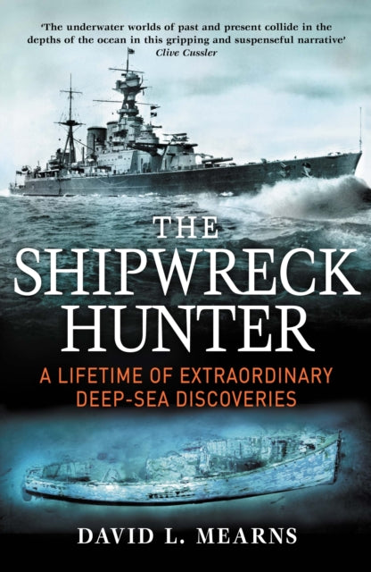 The Shipwreck Hunter - A lifetime of extraordinary deep-sea discoveries