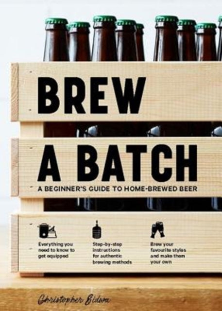 Brew a Batch - A beginner's guide to home-brewed beer