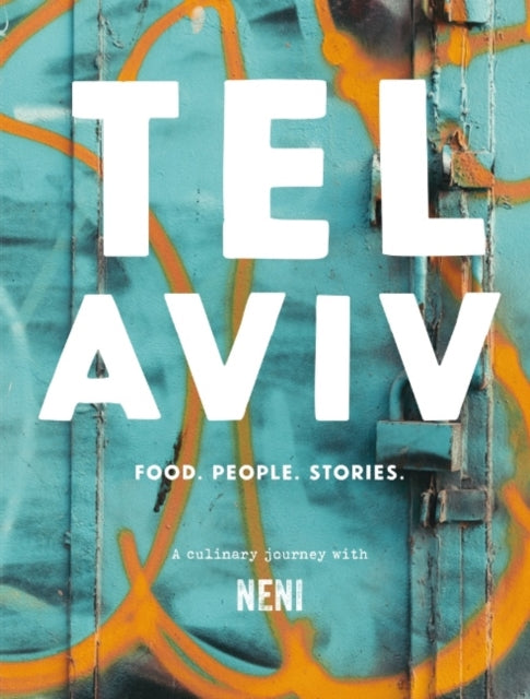 Tel Aviv - Food. Stories. People