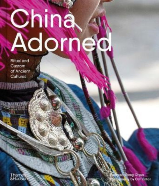 China Adorned - Ritual and Custom of Ancient Cultures