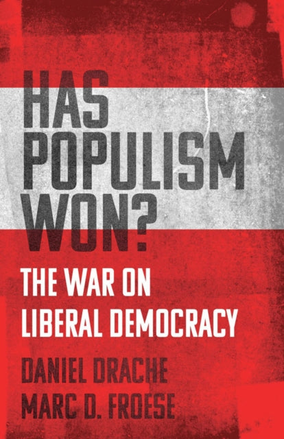 Has Populism Won? - The War on Liberal Democracy