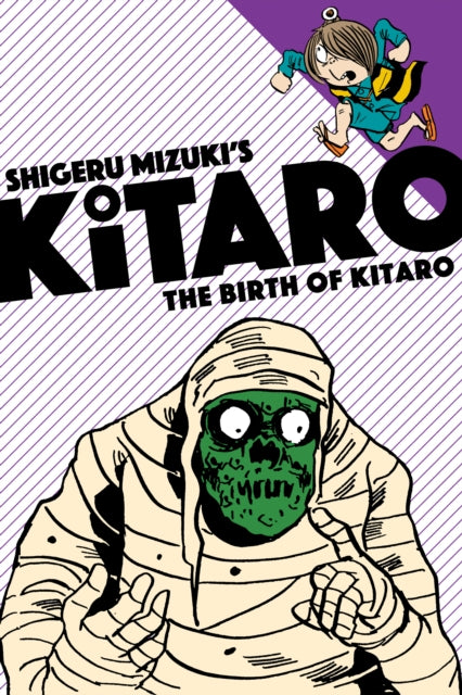 The Birth of Kitaro: More All-Ages Adventures with the One Eyed Yokai Boy, Now in a Kid Friendly Format!