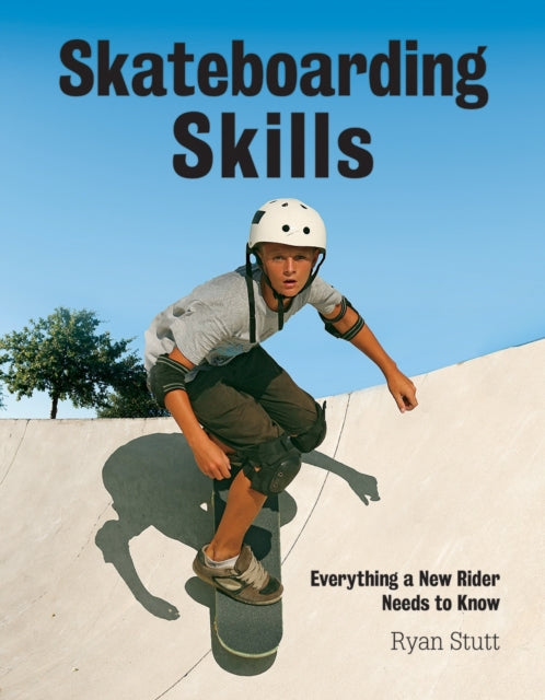 Skateboarding Skills-Everything a New Rider Needs to Know