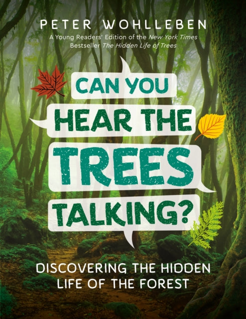 Can You Hear the Trees Talking? - Discovering the Hidden Life of the Forest