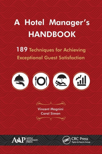 A Hotel Manager's Handbook: 189 Techniques for Achieving Exceptional Guest Satisfaction