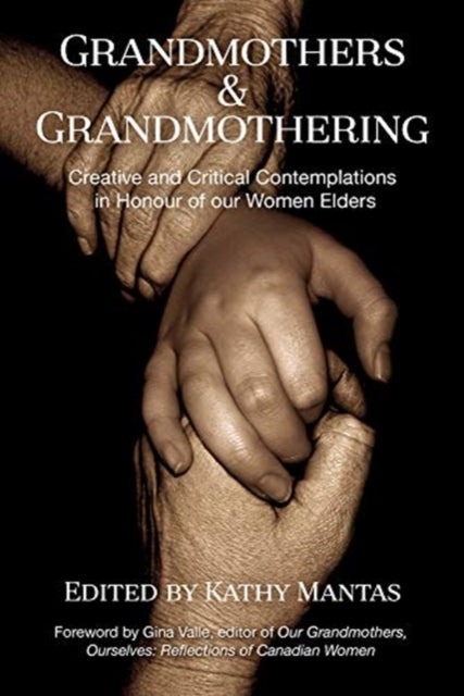 Grandmothers & Grandmothering - Creative and Critical Contemplations in Honour of our  Women Elders