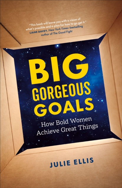 Big Gorgeous Goals - How Bold Women Achieve Great Things